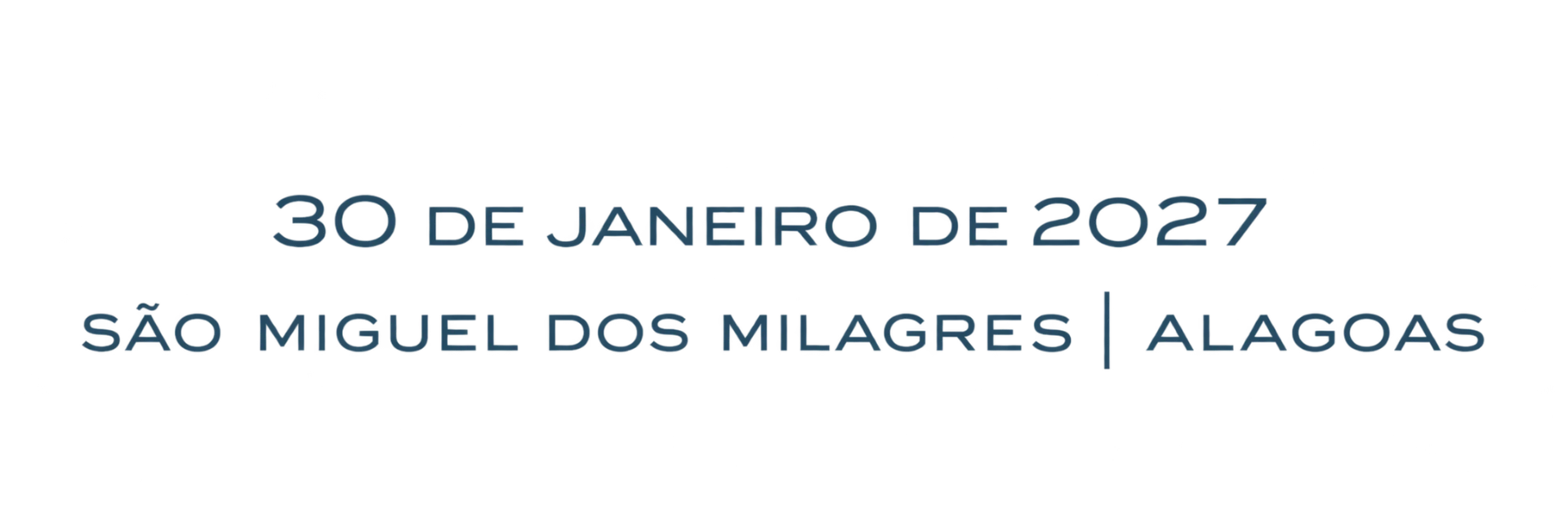 30 de Janeiro de 2027 - São Miguel dos Milagres | Alagoas